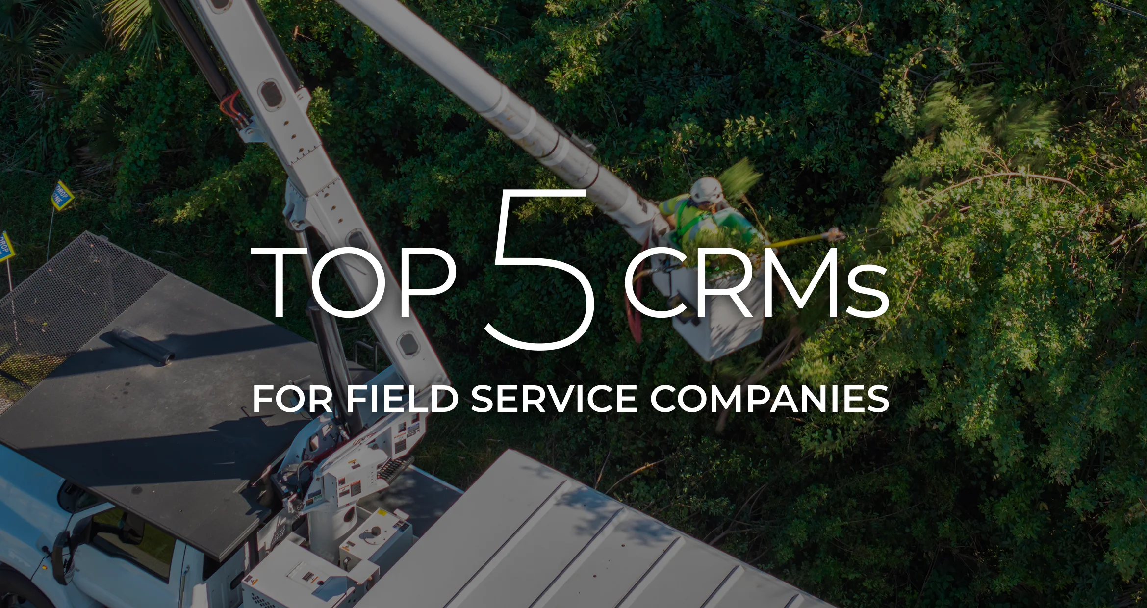Top 5 CRMs for Field Service Companies
