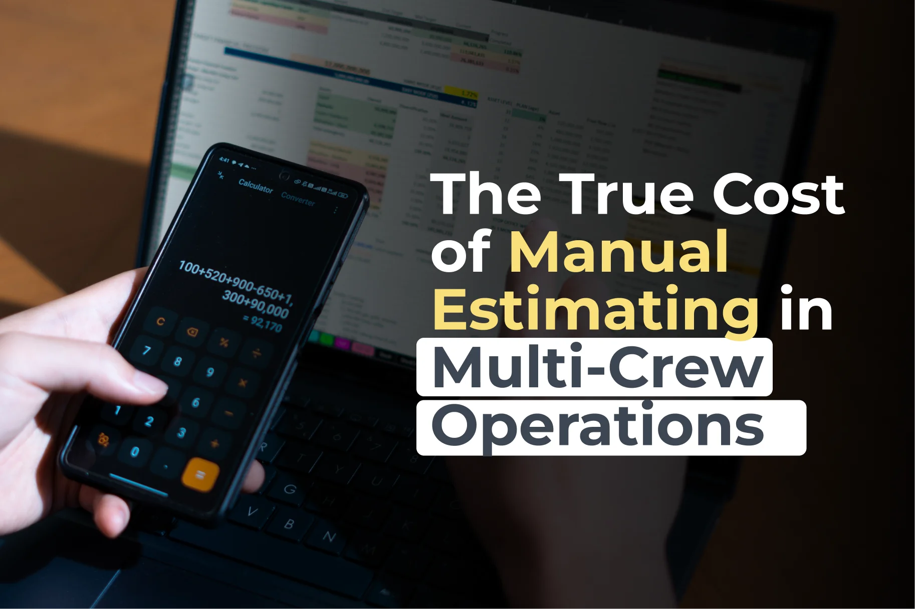 The True Cost of Manual Estimating in Multi-Crew Operations